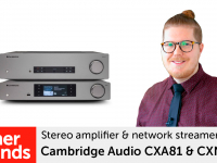 Product video: Cambridge Audio CXA81 stereo amplifier & CXN V2 network streamer